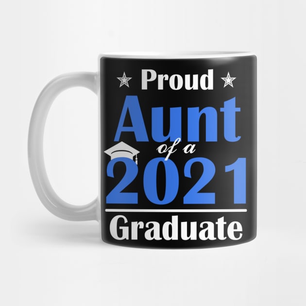 Proud Aunt Of A Class Of 2021 Graduate Graduation Gift by Trendy_Designs